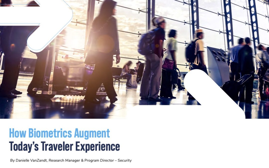 How Biometrics Augment Today’s Traveler Experience