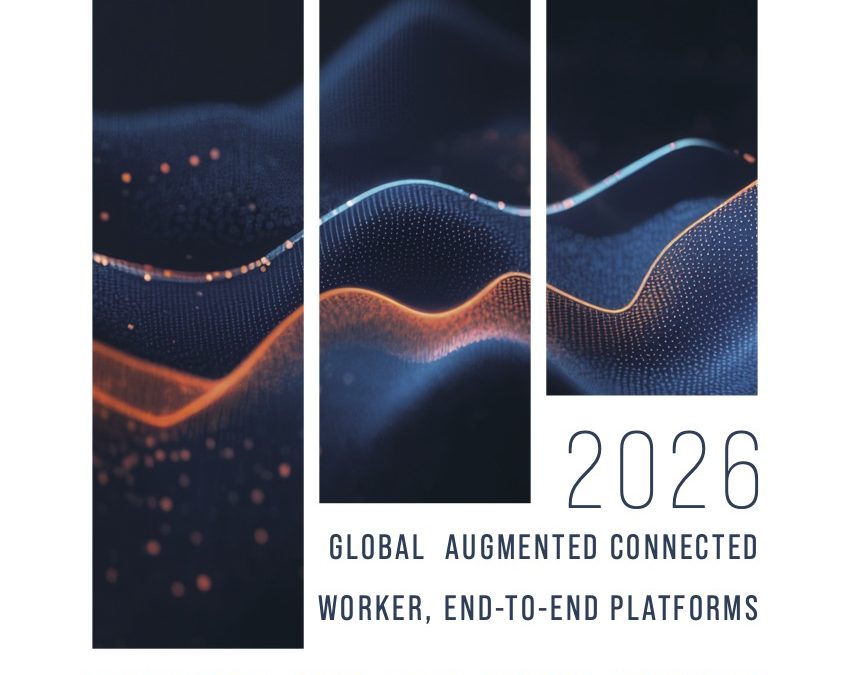 2026 Global Augmented Connected Worker, End-to-End Platforms