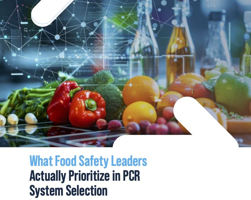 What Food Safety Leaders Actually Prioritize in PCR System Selection
