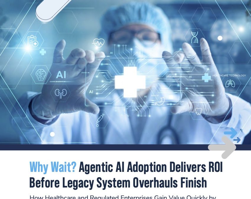 Why Wait? Agentic AI Adoption Delivers ROI Before Legacy System Overhaul Finish