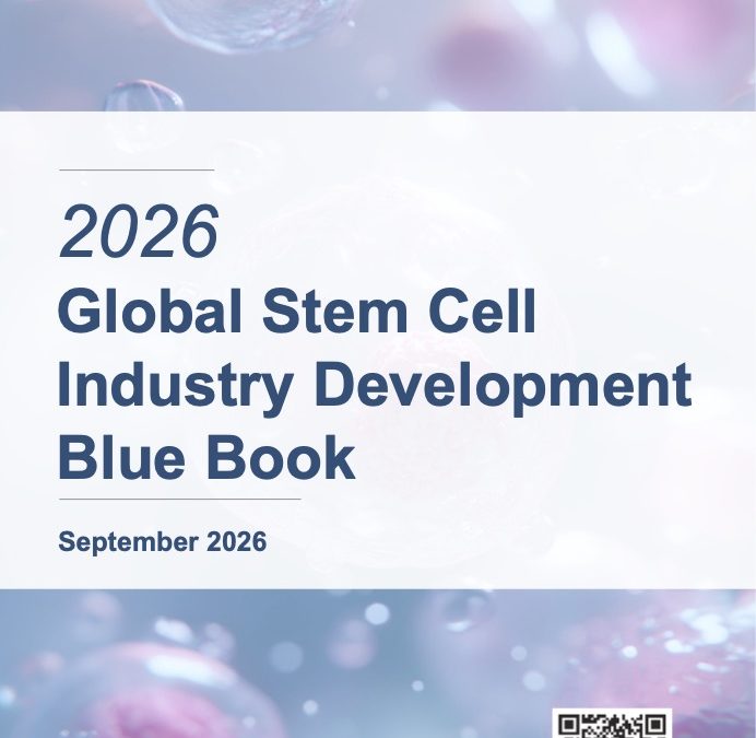 Global Stem Cell Industry Development: Regenerative Medicine Innovation and China’s Rise in Advanced Cell Therapies